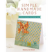 Simple Handmade Cards: 21 Quick and Easy Card Making Ideas