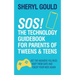 Sos! the Technology Guidebook for Parents of Tweens and Teens: Get the Answers You Need, Keep Them Safe and Enjoy Your Kids Again