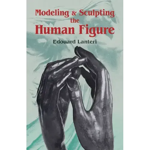Modelling and Sculpting the Human Figure