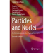 Particles and Nuclei: An Introduction to the Physical Concepts
