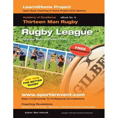 Book 6: Learn @ Home Coaching Rugby League Project: Academy of Excellence for Coaching Rugby League Personal Skills and Fitness Drills