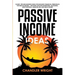 Passive Income: Ideas - 35 Best, Proven Business Ideas for Building Financial Freedom in the New Economy - Includes Affiliate Marketin
