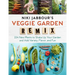 Niki Jabbour's Veggie Garden Remix: 224 New Plants to Shake Up Your Garden and Add Variety, Flavor, and Fun