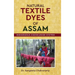 Natural Textile Dyes of Assam - Indigenous Knowledge System