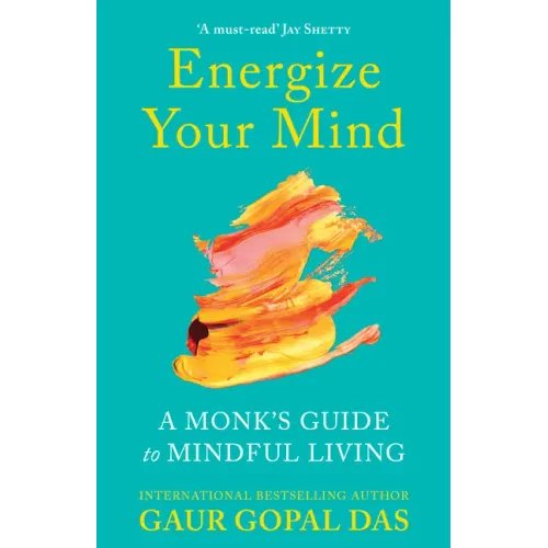 Energize Your Mind: A Monk's Guide to Mindful Living