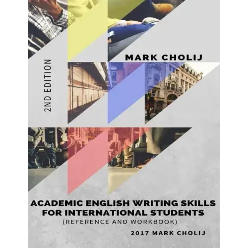 Academic English Writing Skills for International Students: Reference and Workbook