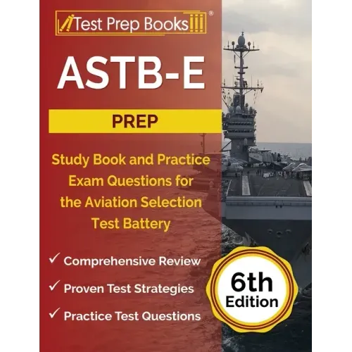 ASTB-E Prep: Study Book and Practice Exam Questions for the Aviation Selection Test Battery [6th Edition]