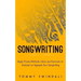 Songwriting: Apply Proven Methods, Ideas and Exercises to Kickstart or Upgrade Your Songwriting