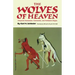 The Wolves of Heaven: Cheyenne Shamanism, Ceremonies, and Prehistoric Origins