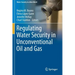 Regulating Water Security in Unconventional Oil and Gas