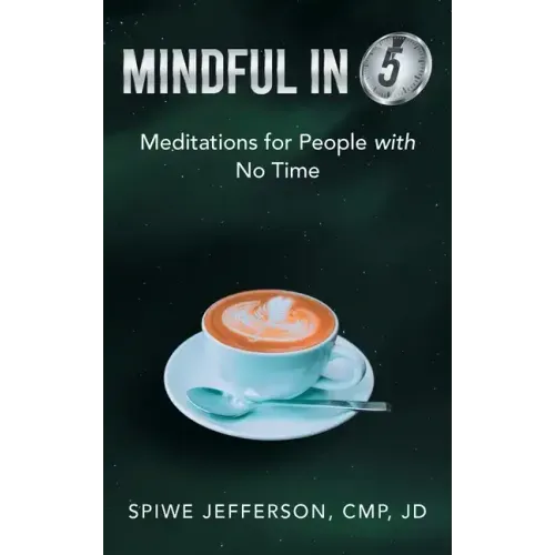 Mindful in 5: Meditations for People with No Time