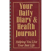 Your Daily Diary and Health Journal: Helping You Live Your Best Life
