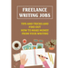 Freelance Writing Jobs: Tips And Tricks And Find Out How To Make Money From Your Writing: The Business Of Writing Books