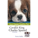 Cavalier King Charles Spaniel: Your Happy Healthy Pet