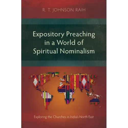 Expository Preaching in a World of Spiritual Nominalism: Exploring the Churches in India's North East