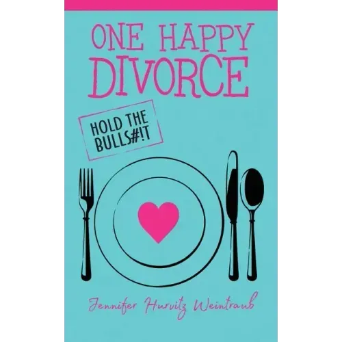 One Happy Divorce: Hold the Bulls#!t