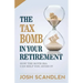 The Tax Bomb In Your Retirement Accounts: And How The Roth Can Help You Avoid It