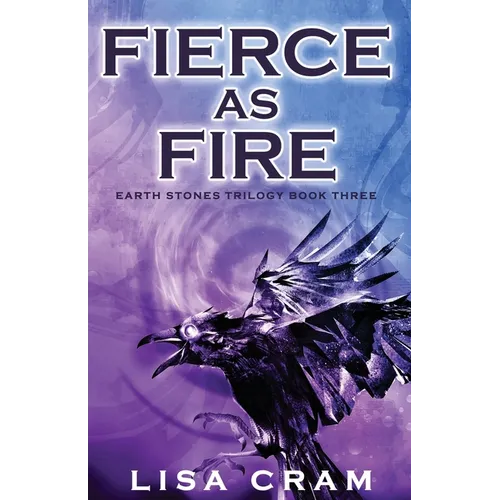 Fierce As Fire: A Parallel Worlds Sci-Fi Adventure (Book 3 Earth Stones Trilogy)