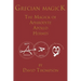 Grecian Magick: The Magick of Aphrodite, Apollo and Hermes