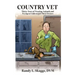Country Vet: Thirty Years of Treating Animals and Trying to Understand Their Owners