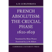 French Absolutism: The Crucial Phase, 1620 1629