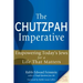 The Chutzpah Imperative: Empowering Today's Jews for a Life That Matters
