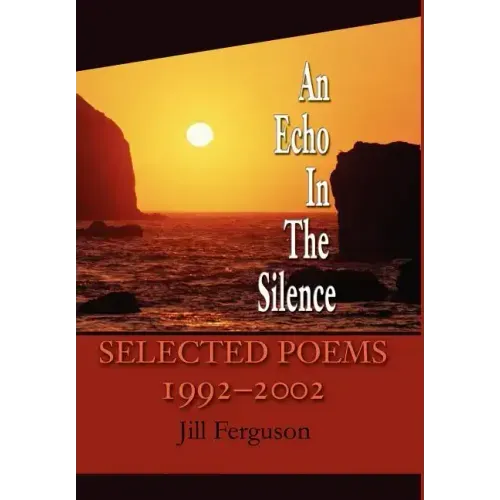 An Echo In The Silence: Selected Poems 1992-2002