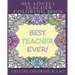 My Lovely Teacher Coloring Book: 30 My Lovely Teacher Coloring Pages. Stress Relief Teacher Adult Coloring Pages. The Perfect Gift For Anyone That Lov