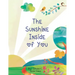 The Sunshine Inside of You