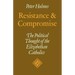 Resistance and Compromise: The Political Thought of the Elizabethan Catholics