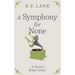 A Symphony for None