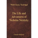 The Life And Adventures Of Nicholas Nickleby: (World Classics, Unabridged)