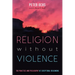 Religion without Violence: The Practice and Philosophy of Scriptural Reasoning