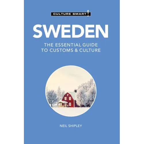 Sweden - Culture Smart!: The Essential Guide to Customs & Culture