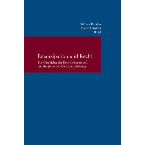 Emanzipation Und Recht: Zur Geschichte Der Rechtswissenschaft Und Der Judischen Gleichberechtigung