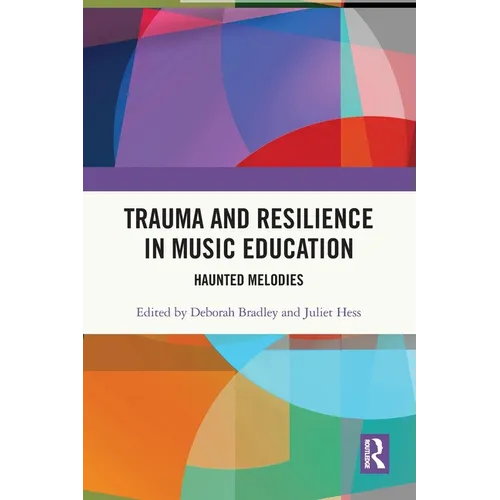 Trauma and Resilience in Music Education: Haunted Melodies