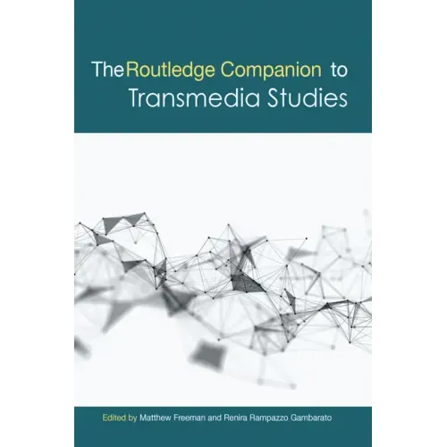 The Routledge Companion to Transmedia Studies