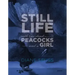 Still Life with Two Dead Peacocks and a Girl: Poems