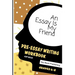An Essay Is My Friend: Pre-Essay Writing Workbook, Grades 6-8