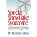 Special Snowflake Syndrome: The Unrecognized Personality Disorder Destroying the World