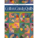 Cotton Candy Quilts: Using Feed Sacks, Vintage & Reproduction Fabrics