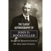 The Classic Autobiography of John D. Rockefeller Random Reminiscences of Men and Events