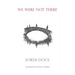 We Were Not There