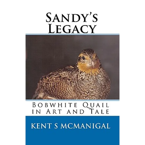 Sandy's Legacy: Bobwhite Quail in Art and Tale