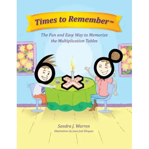 Times To Remember: The Fun and Easy Way to Memorize the Multiplication Tables