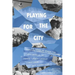 Playing for the City: The Power of Sports for Christian Community Development