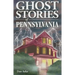 Ghost Stories of Pennsylvania