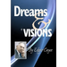 Dreams & Visions