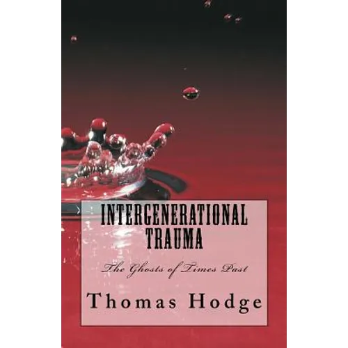 Intergenerational Trauma: The Ghosts of Times Past