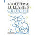 40 Old Time Lullabies - Guitalele Songbook for Beginners with Tabs and Chords